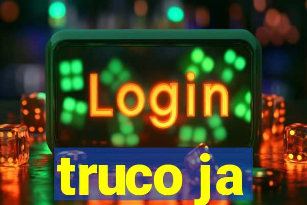 truco ja